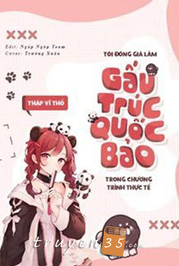 Tôi Đóng Giả Làm Gấu Trức Quốc Bảo Trong Chương Trình Thực Tế