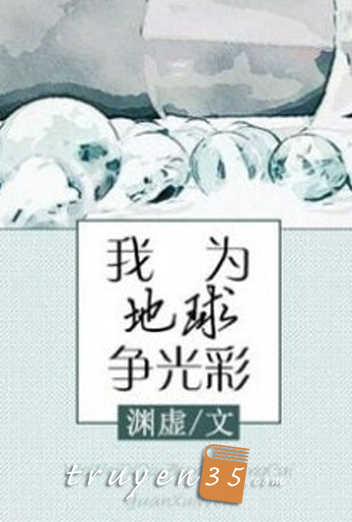 Tôi Muốn Làm Trái Đất Vẻ Vang