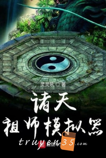Chư thiên Tổ Sư Máy Mô Phỏng