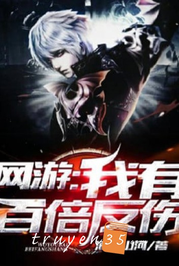 Game: Ta Có Gấp 100 Lần Phản Dame