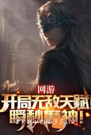 Võng Du: Bắt Đầu Vô Địch Thiên Phú! One Hit Ma Thần!