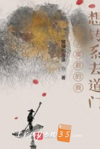 Làm Ma Quân Ta Đây Nghĩ Đổi Ngành Đi Đạo Môn