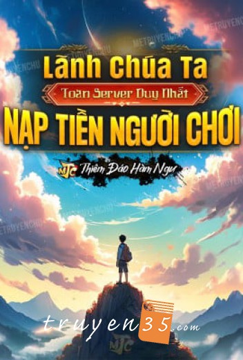 Lãnh Chúa: Ta, Toàn Server Duy Nhất Nạp Tiền Người Chơi