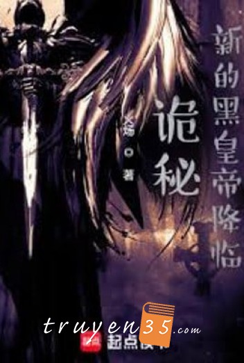 Quỷ Bí: Tân Hắc Hoàng Đế Hàng Lâm