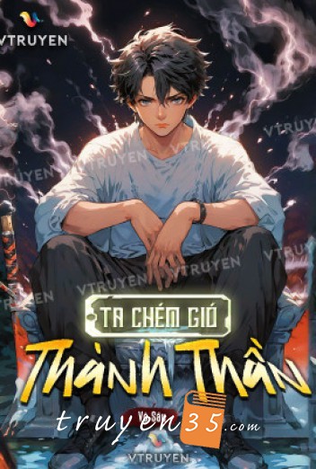 Ta Chém Gió Thành Thần